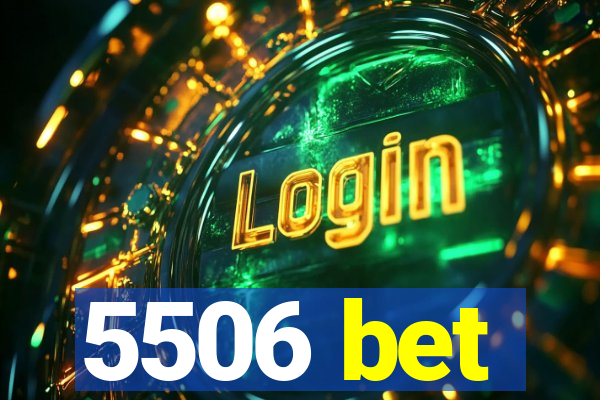 5506 bet